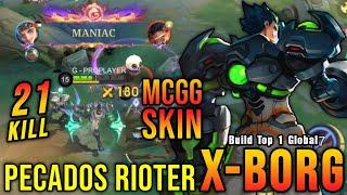 21 Kills + MANIAC!! Pecados Rioter X Borg MCGG Skin!! - Build Top 1 Global X Borg ~ MLBB