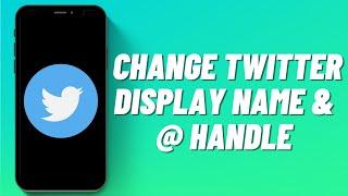 How to Change Twitter Display Name & @ Handle