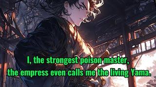 I, the strongest poison master, the empress even calls me the living Yama.