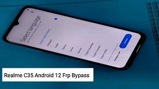 Realme C35 Frp Bypass Android 12 | Realme RMX 3511 Frp Bypass Android 12 | Realme C35 ( RMX 3511 )