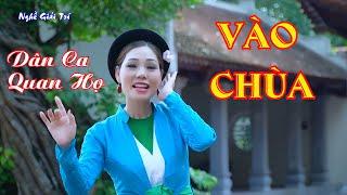 Vào Chùa || Đỉnh Cao Hát Quan Họ - Giọng Hát  Minh Hòa