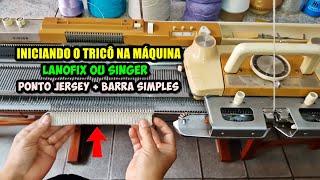 Iniciando o Tricô na Máquina Singer ou Lanofix, Ponto Meia Jersey e Barra Simples