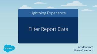 Filter Report Data (Lightning Experience) | Salesforce