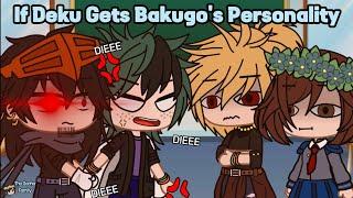 MHA |  If Deku Gets Bakugo's Personality  | Gacha Club