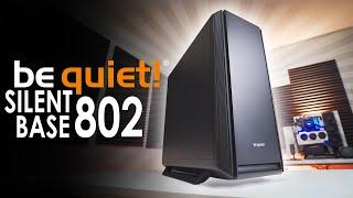 Be Quiet! Silent Base 802 Detailed Review