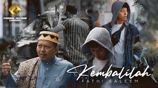 Fathi Saleem - Kembalilah (Official Music Video)