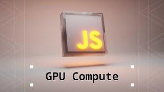 WebGPU :: Javascript at the speed of Light