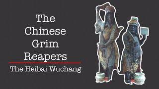 The Heibai Wuchang | The Chinese Grim Reaper | Chinese Folklore