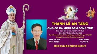 Thánh lễ an táng ông cố Đaminh Đàm Công Tuế | Do Đức Cha Đaminh Đặng Văn Cầu chủ tế | Gx. An Lập