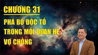 Chương 31: Phá Bỏ Độc Tố Trong Mối Quan Hệ Vợ Chồng