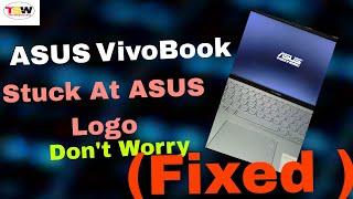 ASUS VivoBook laptop stuck at ASUS  LOGO .(( FIXED))