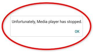 How To Fix Unfortunately Media Player Has Stopped Error Android & Ios