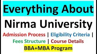 All About NIRMA University | IPM 2021 | Admission Process | Important Dates | Eligibility Criteria