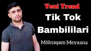 Orxan Qaxlı - Tik Tok Bambililari 2022 Hamının Axtardığı Tik Tok Meyxanasi Mahnısı Орхан Гахли -