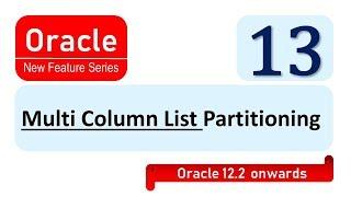 Oracle 12C New Feature - Multi Column List Partitioning