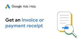 Get an invoice or payment receipt | Google Ads