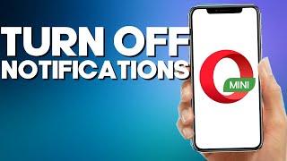 How to Turn Off Notifications on Opera mIni