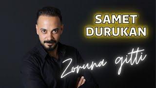 SAMET DURUKAN - ZORUNA GİTTİ [Bor Prodüksiyon]