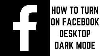 How to Turn on Facebook Desktop Dark Mode