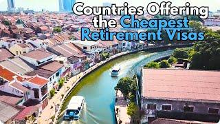 12 Countries Offering the Cheapest Retirement Visas