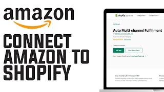 How To Connect Shopify With Amazon 2023 | Quick And Easy