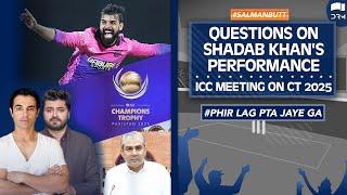 Questions on Shadab Khan's Performance | ICC Meeting on Champions Trophy 2025 | Salman Butt | SS1A