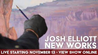 Landscape Painter Josh Elliott New Works Full Show - Opens November 13 - View Show Online