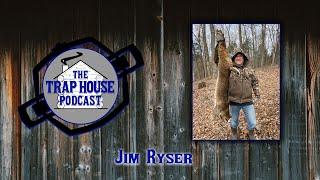 Trap House Podcast - Jim Ryser