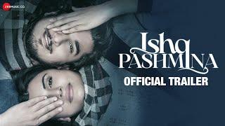 Ishq Pashmina - Official Trailer | Bhavin Bhanushali, Malti Chahar, Zarina Wahab