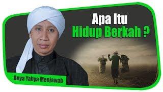 Apa itu Hidup Berkah? - Buya Yahya Menjawab