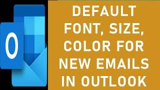 How to Set Default Format for New Emails in Outlook? | Set Default Font, Color and Size for Emails?
