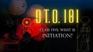 What is Initiation? | O.T.O. 101 | Horizon Lodge O.T.O.