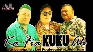 Tai Logoipule,Lee Faalavaau & Lolani Pito - KA FIA KUKU AH (Audio)