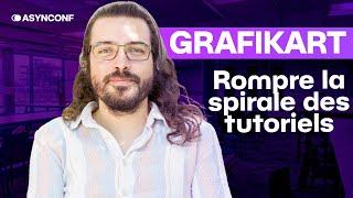 Grafikart - Rompre la spirale des tutoriels