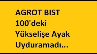 #AGROT #BIST 100'deki Yükselişe Ayak Uyduramadı Endeks 11 Bin Puanı Aştı #Agrotech Düştü #Teknik