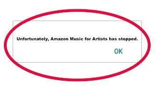 Fix Unfortunately Amazon Music for Artists App Has Stopped Error Problem Solve in Android Phone