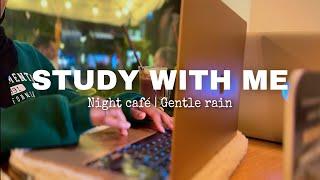 STUDY WITH ME | Night cafe , no music, gentle rain, 1 hour