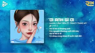 Ơi Anh Gì Ơi (RIN Music Remix) - Hana Cẩm Tiên ft. Tracy Thảo My | Ới Cái Anh Gì Ơi Remix