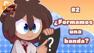 FNAFHS - REMAKE #2 ¿FORMAMOS UNA BANDA?