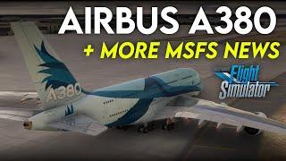 LATEST A380 Previews + LIVE Traffic UPDATES | MSFS News - A380, 777, E190