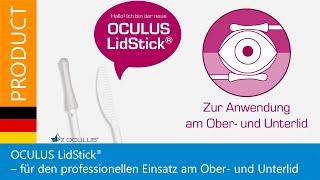 Der neue OCULUS LidStick® - für den professionellen Einsatz am Ober- und Unterlid