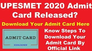 UPESMET 2020 Admit Card (Released?) -Check How to Download Your UPESMET Hall Ticket By Official Link