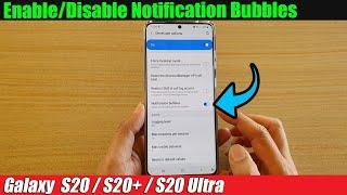 Galaxy S20/S20+: How to Enable/Disable Notification Bubbles