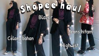 SHOPEE HAUL CELANA HITAM BAHAN JEANS DAN BLAZER | kakpit channel