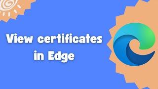 How to view certificates in Edge