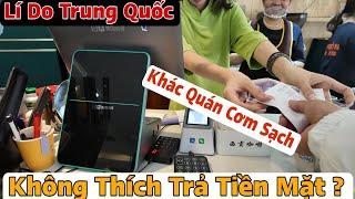 Lí Do Ở Trung Quốc Không Thích Trả Tiền Mặt ?Quán Cơm Sạch Bà Liên Làm Điều Ngược Lại