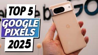 Top 5 Best Google Pixel Phone in 2025 - Best Google Pixel Phones 2025 | The WINNER is Clear!!