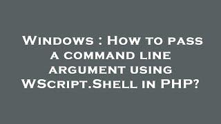 Windows : How to pass a command line argument using WScript.Shell in PHP?