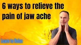 6 ways to relieve the pain of jaw ache