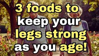 WARNING Your Legs Fade First! Seniors MUST Eat These 3 Foods to Keep Them Strong and Healthy!